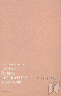 Dějiny české literatury 1945-1989. I., 1945-1948