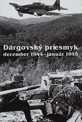 Dargovský priesmyk : december 1944 - január 1945 /