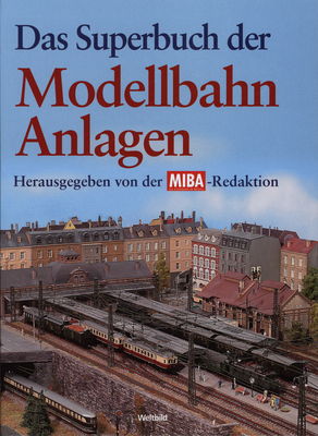 Das Superbuch der Modellbahn Anlagen /