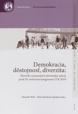 Demokracia, dôstojnosť, diverzita : zborník z prezentácií slovenskej sekcie pred 29. svetovým kongresom IVR 2019 /
