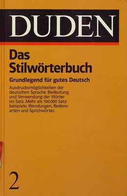 Der Duden in 10 Bänden : das Standardwerk zur deutschen Sprache. Bd. 2, Duden"Stilwörterbuch der deutschen Sprache"