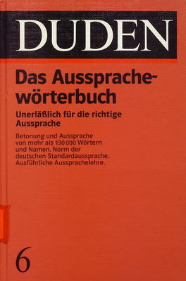 Der Duden in 10 Bänden : das Standardwerk zur deutschen Sprache. Bd. 6, Duden "Aussprachewörterbuch"