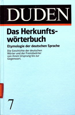 Der Duden in 10 Bänden : das Standardwerk zur deutschen Sprache. Bd. 7, Duden "Etymologie"