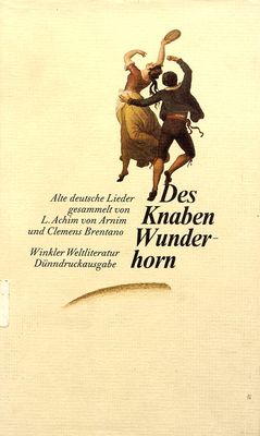 Des Knaben Wunderhorn : alter deutsche Lieder /