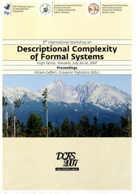Descriptional complexity of formal systems : 9th international workshop, DCFS 2007, July 20-22, 2007, High Tatras, Slovakia] /