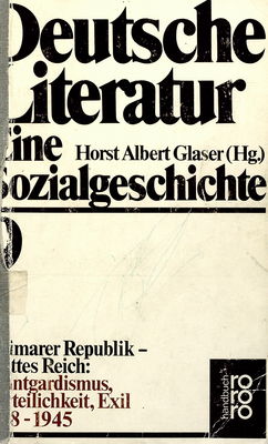 Deutsche Literatur : eine Sozialgeschichte 1918-1945. Bd. 9, Weimarer Republik - Drittes Reich... /