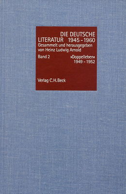 Die deutsche Literatur 1945-1960. Band 2, "Doppelleben" 1949-1952 /