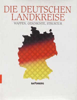 Die deutschen Landkreise : Wappen : Geschichte : Struktur /