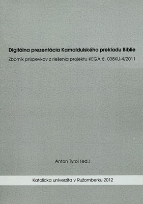Digitálna prezentácia Kamaldulského prekladu Biblie : zborník príspevkov ... /