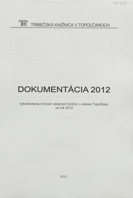 Dokumentácia 2012 : vyhodnotenie činnosti verejných knižníc v okrese Topoľčany za rok 2012 /
