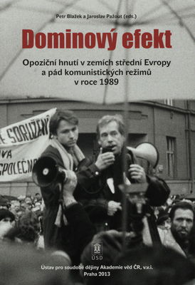 Dominový efekt : opoziční hnutí v zemích střední Evropy a pád komunistických režimů v roce 1989 /