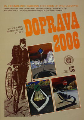 Doprava 2006 : XV. bienále medzinárodnej výstavy fotografií : 5.10-12.11.2006 Museum of Art in Žilina /