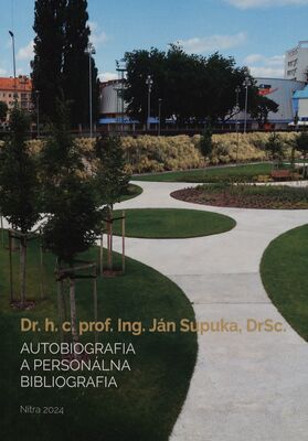 Dr. h. c. prof. Ing. Ján Supuka, DrSc. : autobiografia a personálna bibliografia /