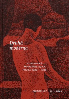 Druhá moderna : slovenská modernistická próza 1920-1930 /