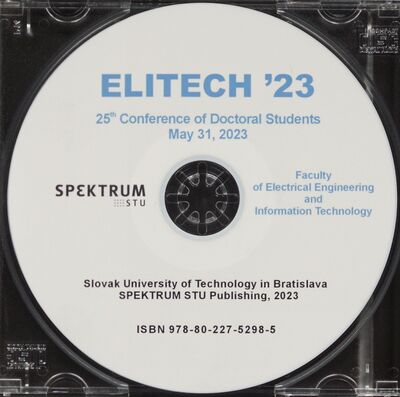 ELITECH '23 : 25th Conference of Doctoral Students : Faculty of Electrical Engineering and Information Technology,May 31, 2023 /