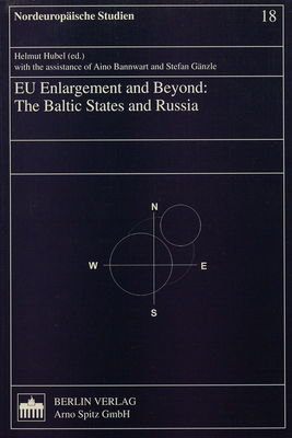 EU enlargement and beyond : the Baltic states and Russia /