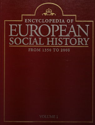 Encyclopedia of European social history from 1350 to 2000. Volume 1 /