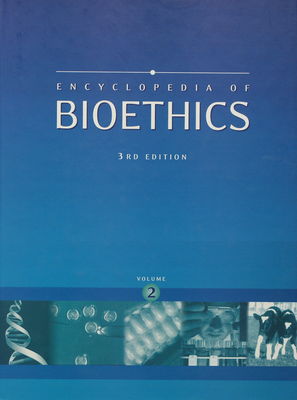 Encyclopedia of bioethics. Volume 2, D-H /