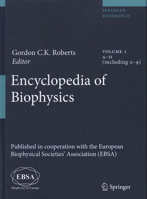 Encyclopedia of biophysics. Volume 1, A -D (including 0-9) /