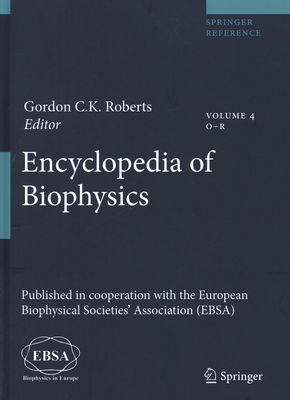 Encyclopedia of biophysics. Volume 4, O-R /