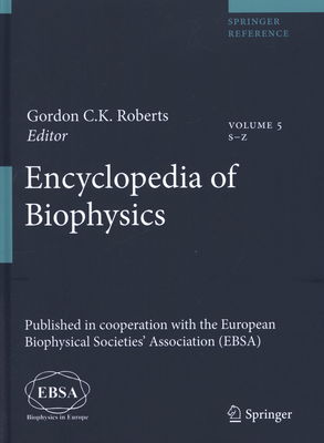 Encyclopedia of biophysics. Volume 5, S-Z /