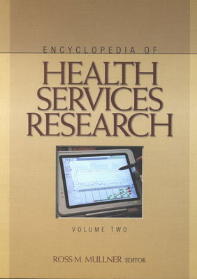 Encyclopedia of health services research. Volume two, [L-Z, index] /