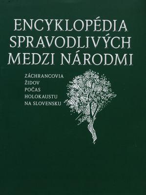 Encyklopédia Spravodlivých medzi národmi : záchrancovia Židov počas holokaustu na Slovensku II., M-Z /
