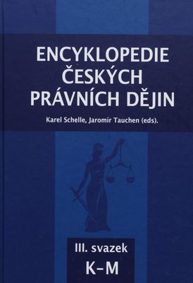 Encyklopedie českých právních dějin. III. svazek, K-M /
