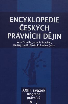 Encyklopedie českých právních dějin. XXIII. svazek, Biografie právníků A-J /