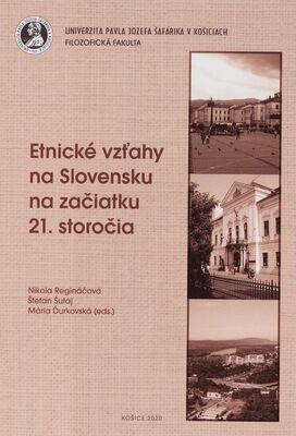 Etnické vzťahy na Slovensku na začiatku 21. storočia /