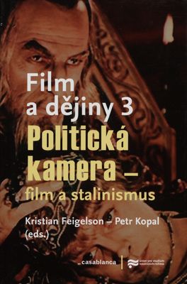Film a dějiny. 3, Politická kamera - film a stalinismus /