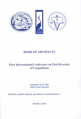 First international conference on fish diversity of Carpathians : book of abstracts : September 22-23 2011, Stará Lesná, Slovakia /