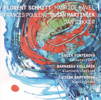 Florent Schmitt, Maurice Ravel, Francis Poulenc, Dušan Martinček, Ján Cikker : Lucia Pintérová, Barnabás Kollárik, Viera Bartošová.