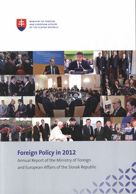 Foreign policy in 2012 : annual Report of the Ministry of Foreign and European Affairs of the Slovak Republic.