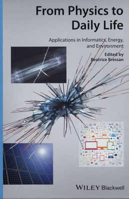 From physics to daily life. Applications in ninformatics, energy, and environment /