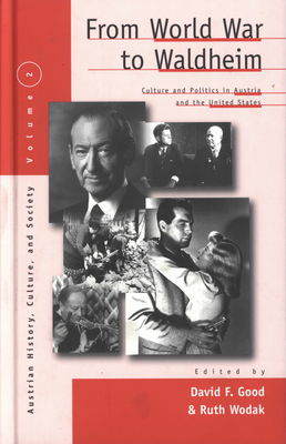 From world war to waldheim : culture and politics in Austria and the United States /