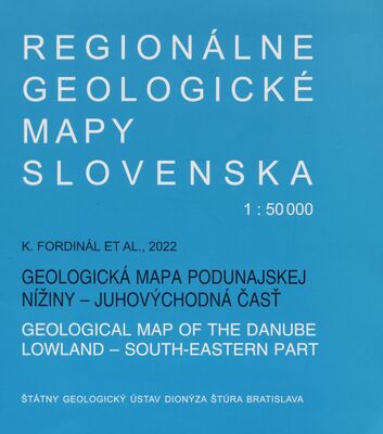 Geologická mapa Podunajskej nížiny - juhovýchodná časť = Geological map of the Danube lowland - south-eastern part /