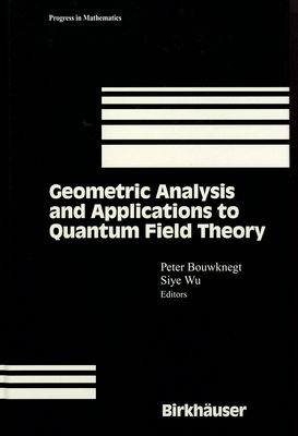 Geometric analysis and applications to quantum field theory /