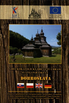 Gréckokatolícky drevený chrám svätej Paraskevy : Dobroslava.