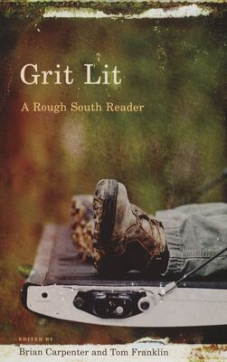 Grit lit : a rough South reader /