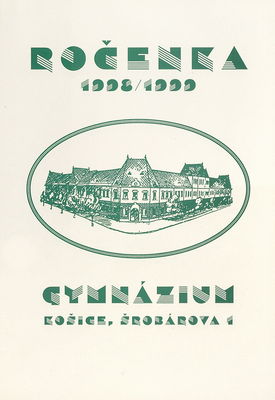 Gymnázium Košice, Šrobárova 1 : ročenka : školský rok 1998/1999.