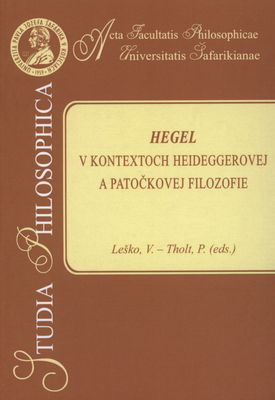 Hegel v kontextoch Heideggerovej a Patočkovej filozofie /
