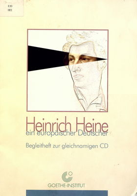 Heinrich Heine ein europäischer Deutscher : Begleitheft zur gleichnamigen CD /