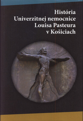 História Univerzitnej nemocnice Louisa Pasteura v Košiciach /