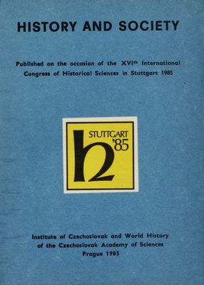History and society : published on the occasion of the XVIth international Congress of Historical Sciences in Stuttgart 1985 /