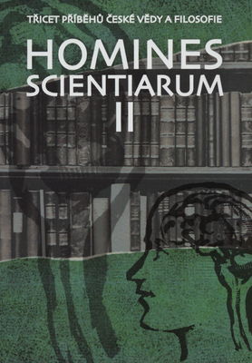 Homines scientiarum II : třicet příběhů české vědy a filosofie /