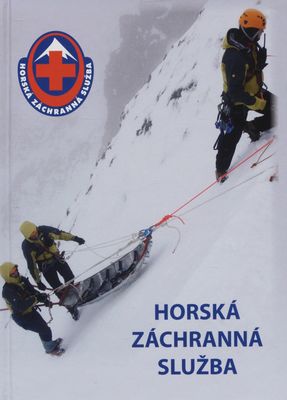 Horská záchranná služba : kniha vydaná pri príležitosti 60. výročia profesionálnej záchrany v slovenských horách /
