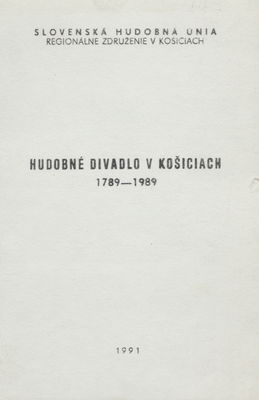 Hudobné divadlo v Košiciach 1789-1989 : zborník referátov z muzikologickej konferencie 24.5.1989 /