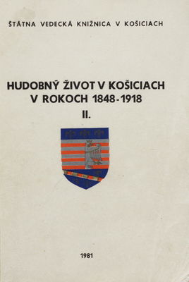 Hudobný život v Košiciach v rokoch 1848-1918 : tematická bibliografia. II. /