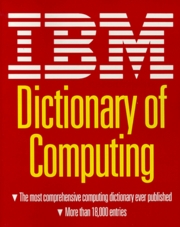 IBM dictionary of computing. /